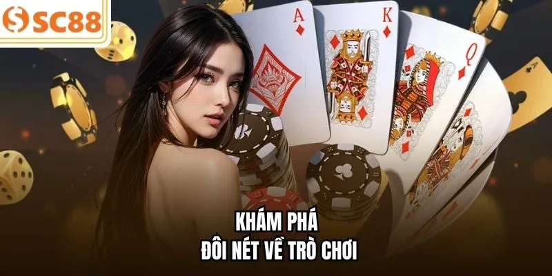 Khám phá đôi nét về trò chơi 