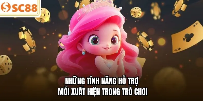 Những tính năng hỗ trợ mới xuất hiện trong trò chơi 